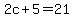 2c%2B5=21