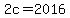 2c=2016