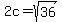 2c=sqrt%2836%29