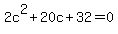2c%5E2%2B20c%2B32+=+0