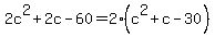 2c%5E2%2B2c-60=2%28c%5E2%2Bc-30%29