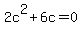 2c%5E2%2B6c+=+0