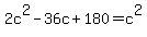2c%5E2-36c%2B180=c%5E2