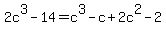 2c%5E3-14=c%5E3-c%2B2c%5E2-2