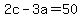 2c+-+3a+=+50