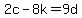 2c-8k=9d