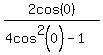 2cos%280%29%2F%284cos%5E2%280%29-1%29