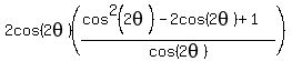 2cos%282theta%29%28%28cos%5E2%282theta%29-2cos%282theta%29%2B1%29%2Fcos%282theta%29%29