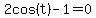 2cos%28t%29-1=0