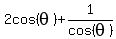 2cos%28theta%29+%2B+1%2Fcos%28theta%29