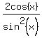2cos%28x%29%2Fsin%5E2%28x%29