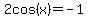2cos%28x%29+=+-1