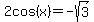 2cos%28x%29+=+-sqrt%283%29