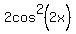 2cos%5E2%282x%29