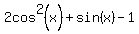 2cos%5E2%28x%29+%2B+sin%28x%29+-1
