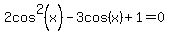 2cos%5E2%28x%29+-+3cos%28x%29%2B1=0