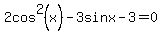 2cos%5E2%28x%29-3sinx-3=0
