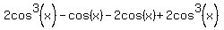 2cos%5E3%28x%29-cos%28x%29-2cos%28x%29%2B2cos%5E3%28x%29