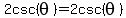 2csc%28theta%29=2csc%28+theta%29