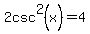 2csc%5E2%28x%29+=+4