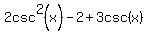 2csc%5E2%28x%29-2%2B3csc%28x%29