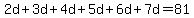 2d%2B3d%2B4d%2B5d%2B6d%2B7d+=+81