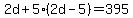 2d%2B5%282d-5%29=395