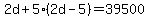 2d%2B5%282d-5%29=39500