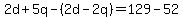 2d%2B5q-%282d-2q%29=129-52