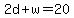2d%2Bw+=+20