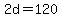 2d=120