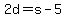 2d=s-5