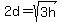 2d=sqrt%283h%29