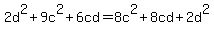 2d%5E2%2B9c%5E2%2B6cd=8c%5E2%2B8cd%2B2d%5E2