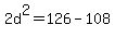 2d%5E2=126-108