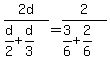 2d+%2F+%28d%2F2+%2B+d%2F3%29+=+2%2F%283%2F6+%2B+2%2F6%29