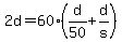2d+=+60%2A%28d%2F50+%2B+d%2Fs%29