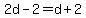 2d-2=d%2B2