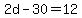 2d-30+=+12