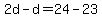 2d-d=24-23