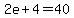 2e%2B4=40