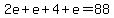 2e%2Be%2B4%2Be=88