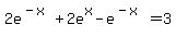 2e%5E%28-x%29+%2B+2+e%5Ex-e%5E%28-x%29+=3