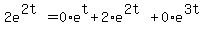 2e%5E%282t%29=0%2Ae%5Et%2B2%2Ae%5E%282t%29%2B0%2Ae%5E%283t%29