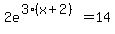 2e%5E%283%28x%2B2%29%29+=+14