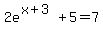 2e%5E%28x%2B3%29%2B5=7