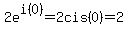 2e%5Ei%280%29+=+2cis%280%29+=+2