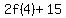 2f%284%29+%2B+15