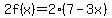 2f%28x%29=2%287-3x%29