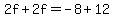 2f%2B2f=-8%2B12